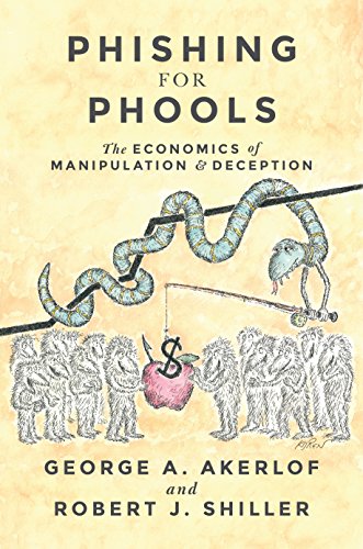Book Cover Phishing for Phools: The Economics of Manipulation and Deception