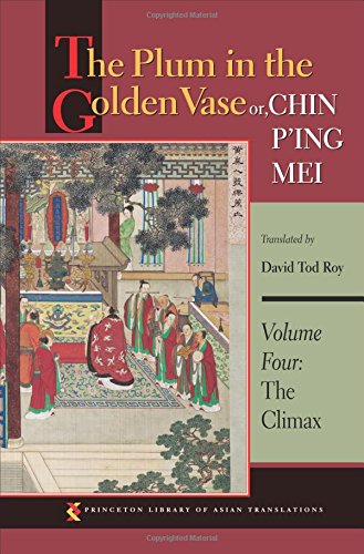 Book Cover 4: The Plum in the Golden Vase or, Chin P'ing Mei, Volume Four: The Climax (Princeton Library of Asian Translations)