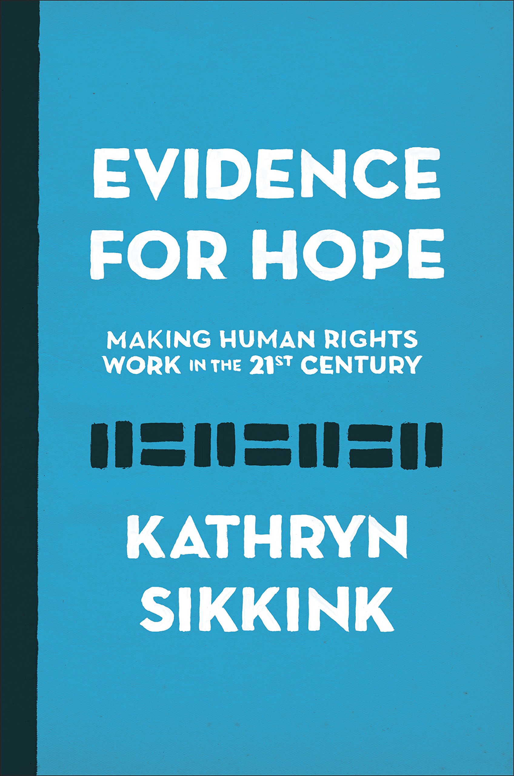 Book Cover Evidence for Hope: Making Human Rights Work in the 21st Century (Human Rights and Crimes against Humanity, 28)