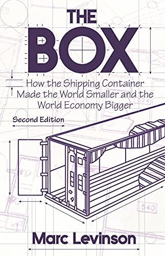 Book Cover The Box: How the Shipping Container Made the World Smaller and the World Economy Bigger - Second Edition with a new chapter by the author
