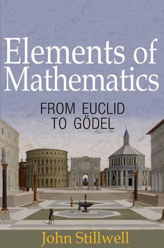 Book Cover Elements of Mathematics: From Euclid to Gödel