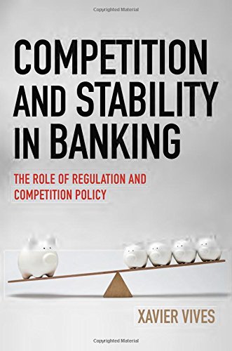 Book Cover Competition and Stability in Banking: The Role of Regulation and Competition Policy