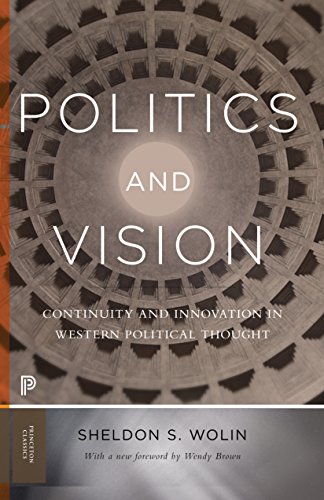 Book Cover Politics and Vision: Continuity and Innovation in Western Political Thought - Expanded Edition (Princeton Classics, 23)