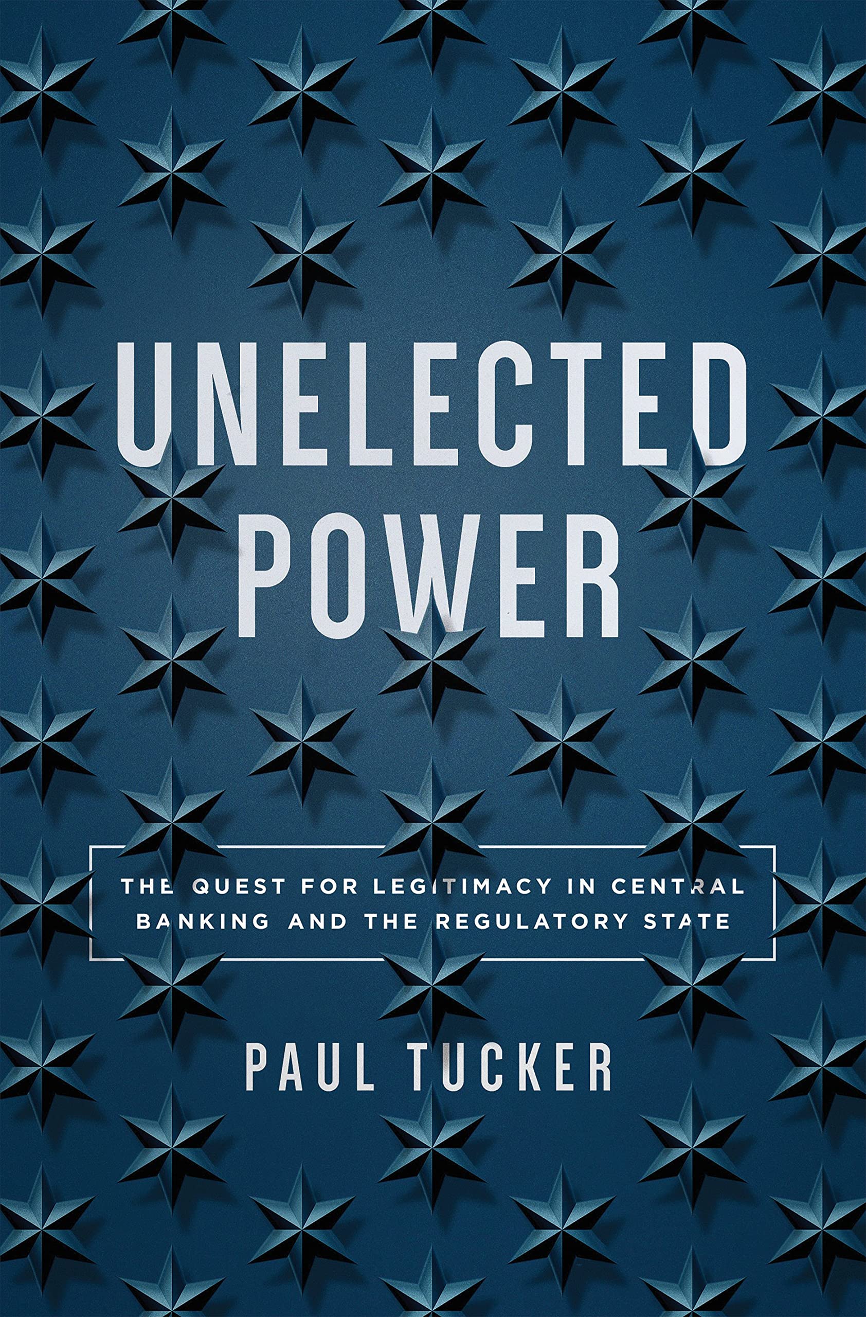 Book Cover Unelected Power: The Quest for Legitimacy in Central Banking and the Regulatory State