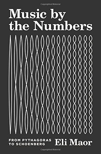 Book Cover Music by the Numbers: From Pythagoras to Schoenberg