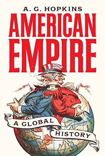 Book Cover American Empire: A Global History (America in the World, 25)