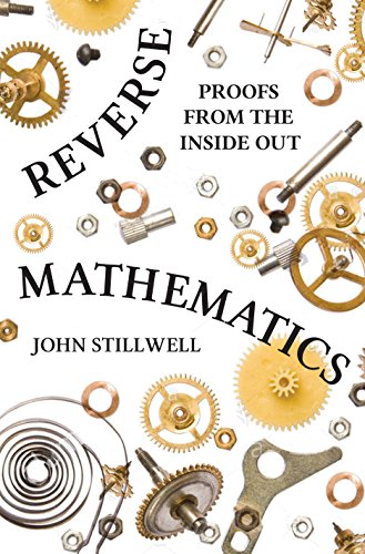 Book Cover Reverse Mathematics: Proofs from the Inside Out