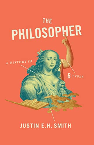 Book Cover The Philosopher: A History in Six Types