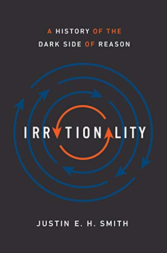Book Cover Irrationality: A History of the Dark Side of Reason