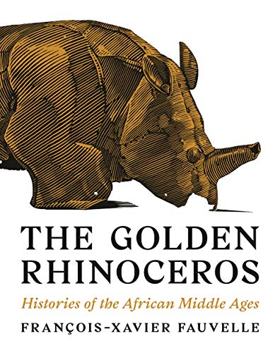 Book Cover The Golden Rhinoceros: Histories of the African Middle Ages