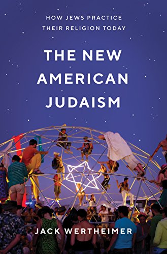Book Cover The New American Judaism: How Jews Practice Their Religion Today