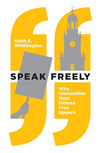 Book Cover Speak Freely: Why Universities Must Defend Free Speech (New Forum Books, 61)