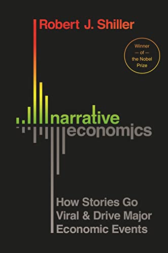 Book Cover Narrative Economics: How Stories Go Viral and Drive Major Economic Events