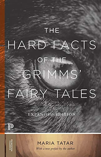 Book Cover The Hard Facts of the Grimms' Fairy Tales: Expanded Edition (Princeton Classics)