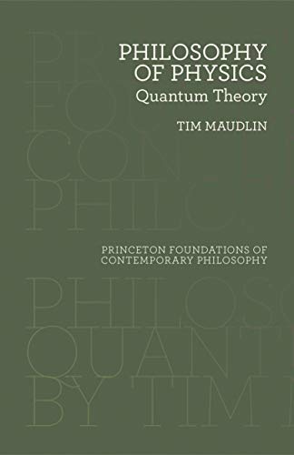Book Cover Philosophy of Physics: Quantum Theory (Princeton Foundations of Contemporary Philosophy, 33)