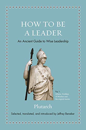 Book Cover How to Be a Leader: An Ancient Guide to Wise Leadership (Ancient Wisdom for Modern Readers)