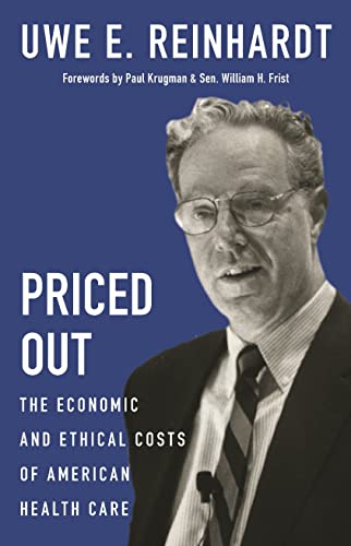 Book Cover Priced Out: The Economic and Ethical Costs of American Health Care