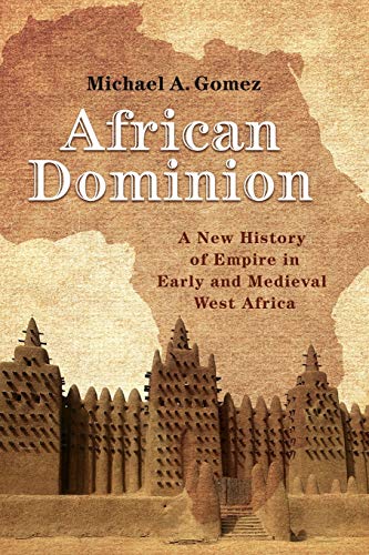 Book Cover African Dominion: A New History of Empire in Early and Medieval West Africa