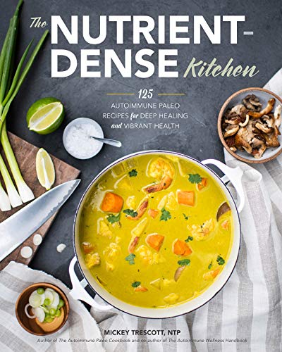 Book Cover The Nutrient-Dense Kitchen: 125 Autoimmune Paleo Recipes for Deep Healing and Vibrant Health