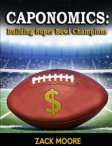 Book Cover Caponomics: Building Super Bowl Champions