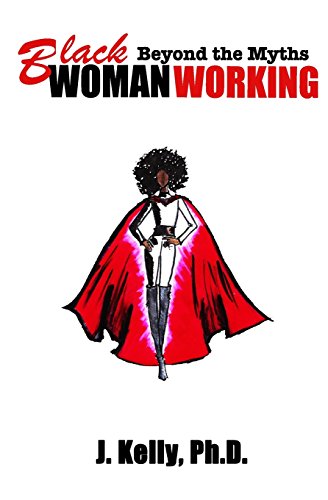 Black Woman Working: Beyond the Myths