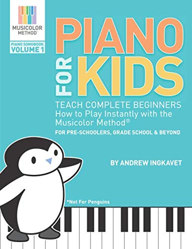 Book Cover Piano For Kids: Teach complete beginners how to play instantly with the Musicolor Method - for preschoolers, grade schoolers and beyond! (Musicolor Method Piano Songbook)