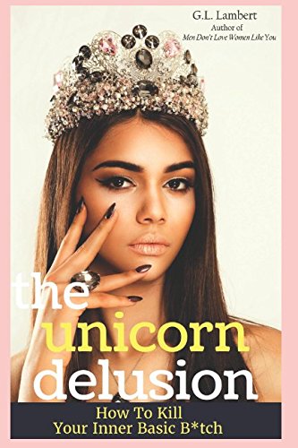 Book Cover The Unicorn Delusion: How To Kill Your Inner Basic B
