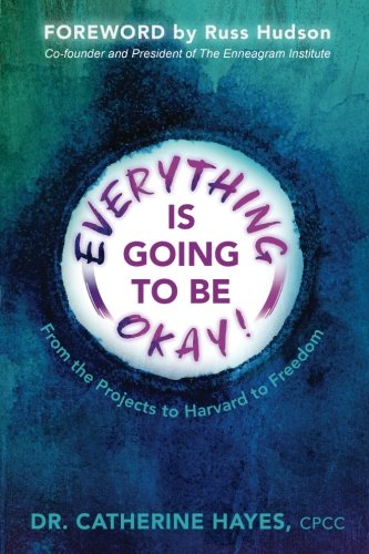 Book Cover Everything Is Going to Be Okay!: From the Projects to Harvard to Freedom