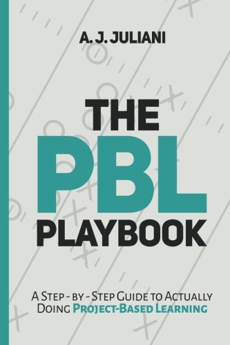 Book Cover The PBL Playbook: A Step-by-Step Guide to Actually Doing Project-Based Learning