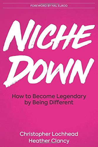 Book Cover Niche Down: How To Become Legendary By Being Different
