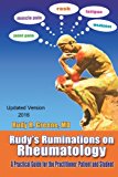 Rudy's Ruminations On Rheumatology: A Guide for The Practitioner, The Patient and The Student - Updated Version
