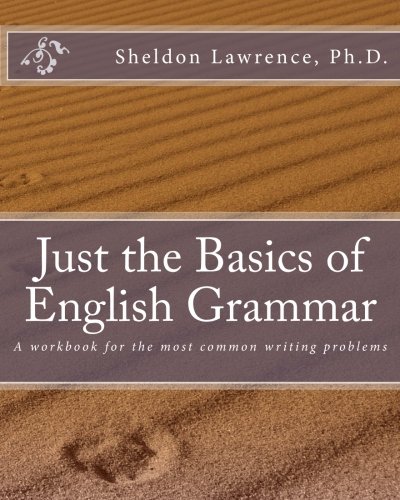 Book Cover Just the Basics of English Grammar: A workbook for the most common writing problems