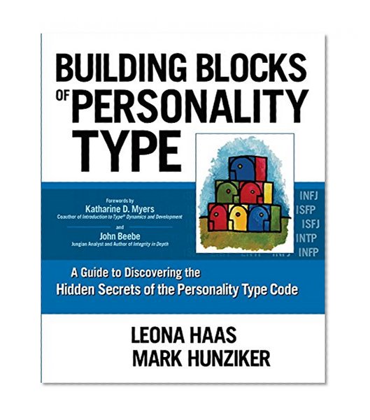 Book Cover Building Blocks of Personality Type: A Guide to Discovering the Hidden Secrets of the Personality Type Code