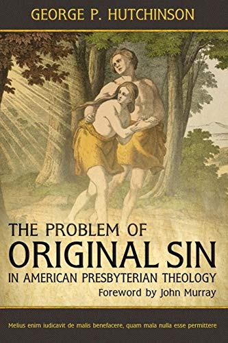 Book Cover The Problem of Original Sin in American Presbyterian Theology