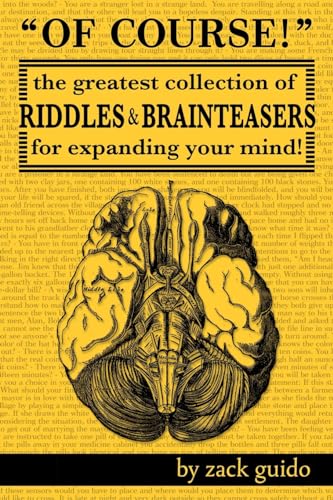 Book Cover Of Course!: The Greatest Collection of Riddles & Brain Teasers For Expanding Your Mind