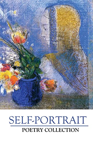 Self-Portrait Poetry Collection (Silver Birch Press Anthologies) (Volume 10)