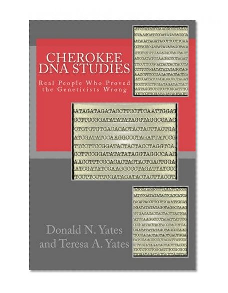 Book Cover Cherokee DNA Studies: Real People Who Proved the Geneticists Wrong (DNA Consultants Series on Consumer Genetics) (Volume 1)