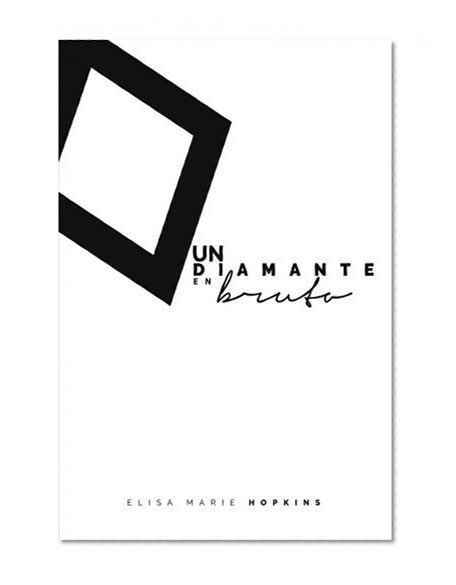 Un Diamante en Bruto (A Diamond in the Rough) (Volume 1) (Spanish Edition)