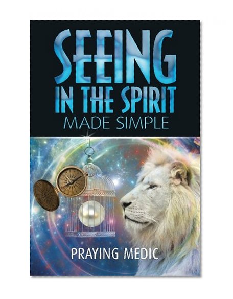Book Cover Seeing in the Spirit Made Simple (The Kingdom of God Made Simple) (Volume 2)