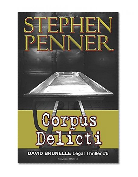 Book Cover Corpus Delicti: David Brunelle Legal Thriller #6