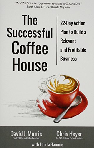 Book Cover The Successful Coffee House: 22-Day Action Plan to Create a Relevant and Profitable Business