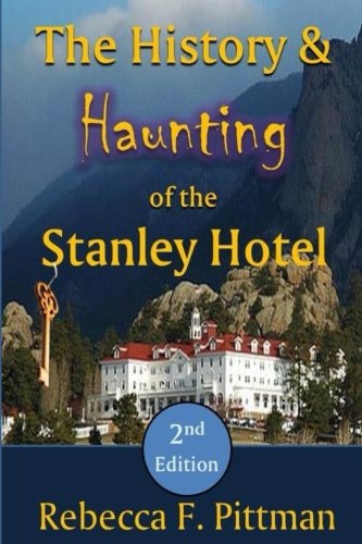 Book Cover The History and Haunting of the Stanley Hotel, 2nd Edition