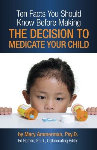 Book Cover Ten Facts You Should Know Before Making the Decision to Medicate Your Child