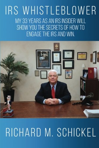 Book Cover IRS Whistleblower: My 33 years as an IRS Insider will show you the secrets of how to engage the IRS and win. (IRS Insiders Guide to Taxes)