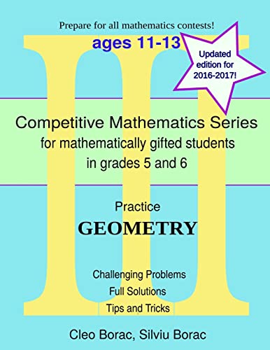 Practice Geometry: Level 3 (ages 11 to 13) (Competitive Mathematics for Gifted Students)