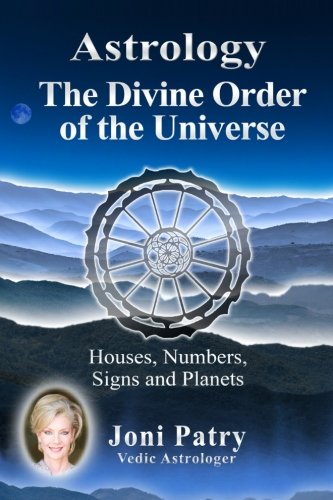 Book Cover Astrology - The Divine Order of the Universe: Houses, Numbers, Signs and Planets