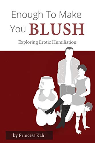 Book Cover Enough To Make You Blush: Exploring Erotic Humiliation