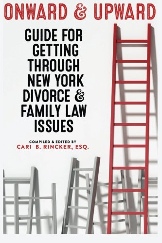 Onward and Upward: Guide For Getting Through New York Divorce & Family Law Issues