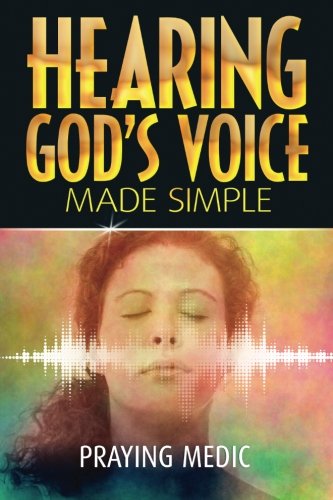 Book Cover Hearing God's Voice Made Simple (The Kingdom of God Made Simple) (Volume 3)