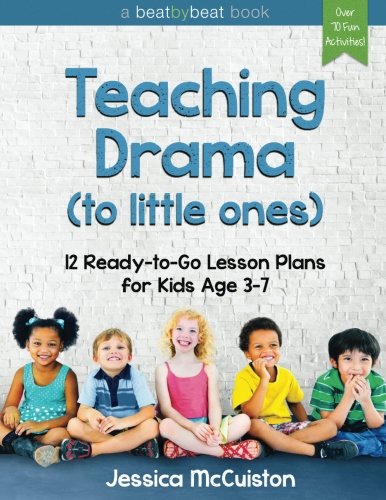 Book Cover Teaching Drama to Little Ones: 12 Ready-to-Go Lesson Plans for Kids Age 3-7